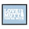 Stupell Industries Love The Mutt You're With Framed Floater Canvas Wall Art Design by Dog Is Good